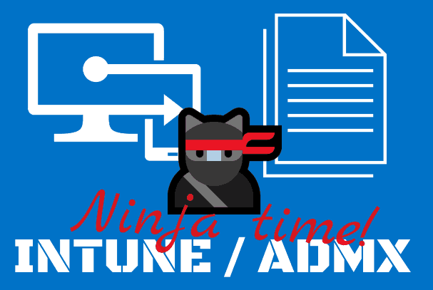ninjacat image with the text intune and ADMX